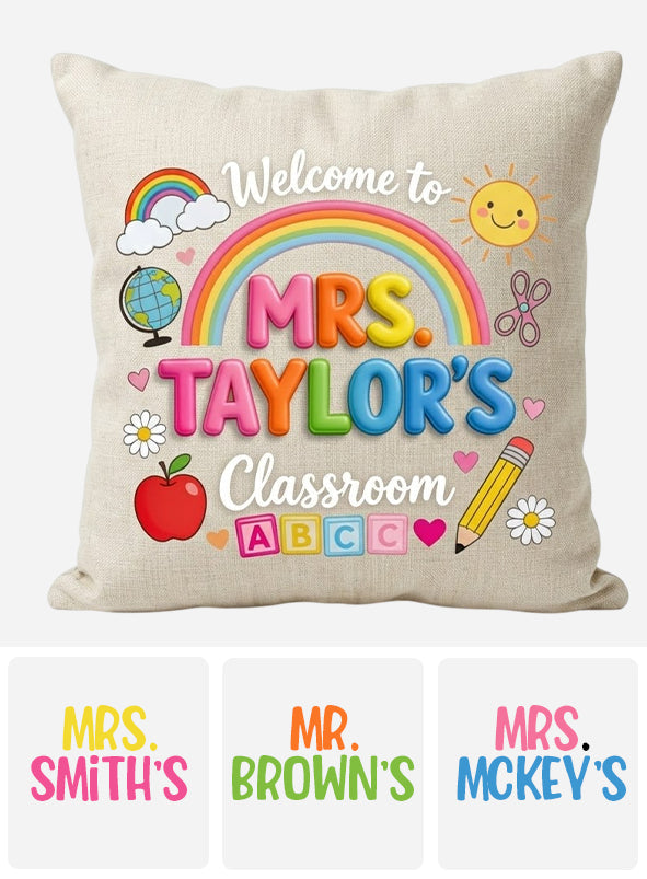 Welcome To Teacher's Classroom - Personalized Teacher Throw Pillow
