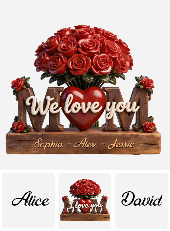 Mom We Love You - Personalized Mother Custom Shaped Acrylic Plaque