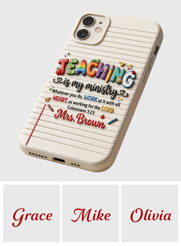 Teaching Is My Ministry - Personalized Teacher Full Print Phone Case