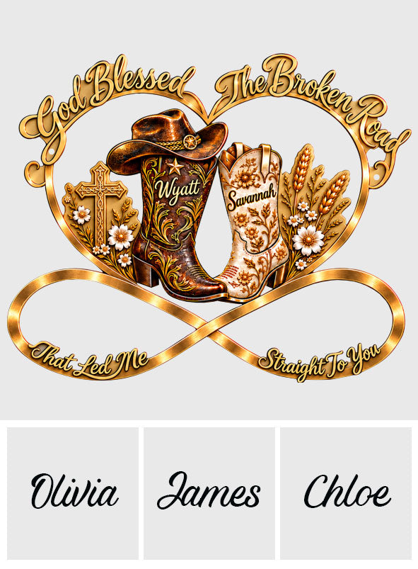 God Blessed The Broken Road That Led Me Straight To You - Personalized Western Outfit 3D Printed Cut Metal Sign