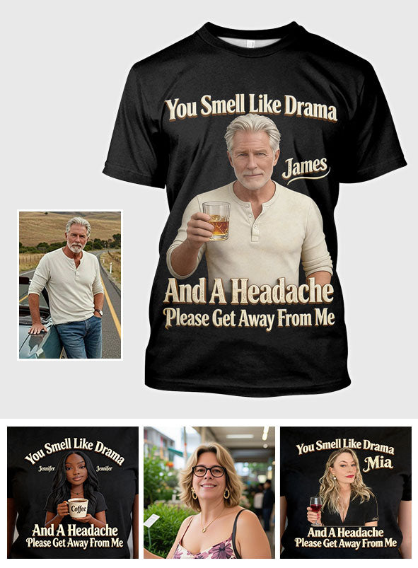 You Smell Like Drama - Personalized Sarcasm T-shirt And Hoodie
