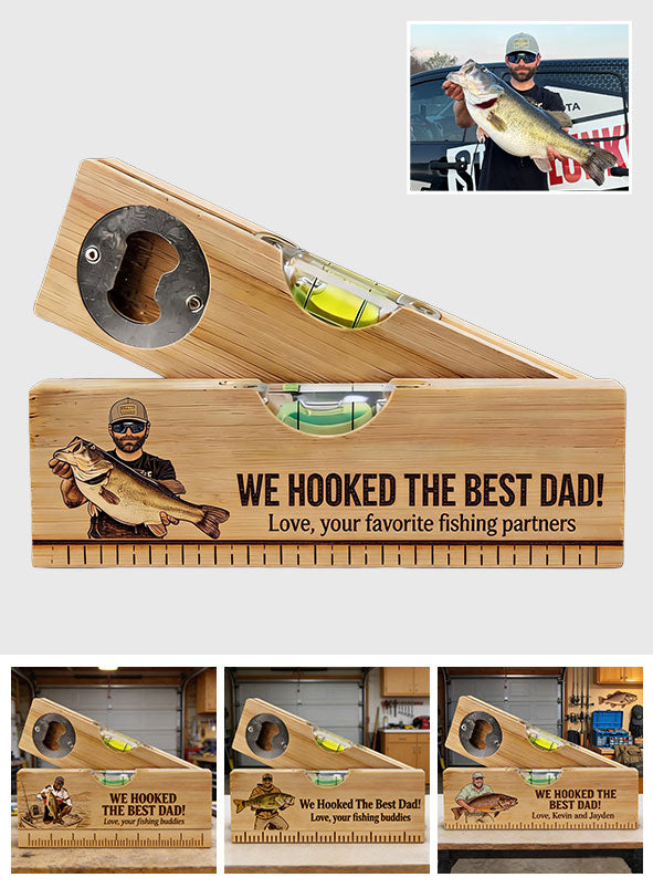 We Hooked The Best Dad - Personalized Fishing Spirit Level Bottle Opener