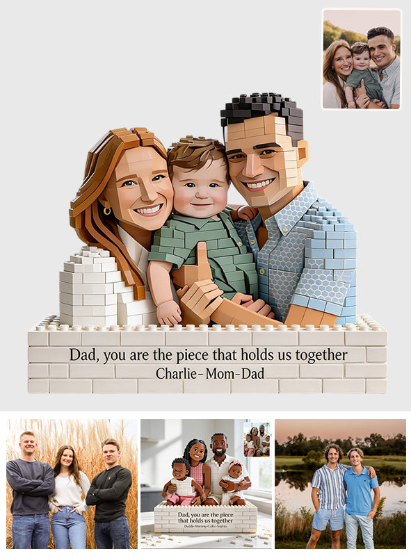 You Are The Piece That Holds Us Together - Personalized Father Shaped Building Blocks
