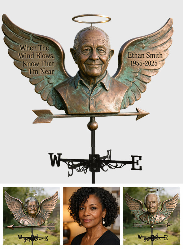 When The Wind Blows Know That I'm Near - Personalized Memorial Weather Vane