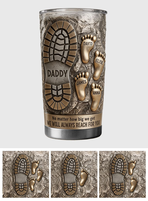 We Will Always Reach For You - Personalized Father Tumbler
