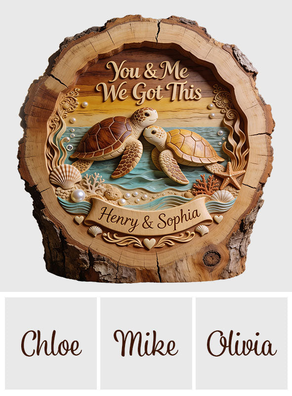You & Me We Got This - Personalized Turtle 2 Layered Wood Sign / Wood Plaque