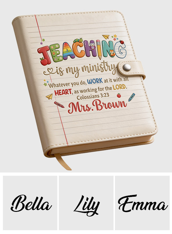 Teaching Is My Ministry - Personalized Teacher Leather Journal