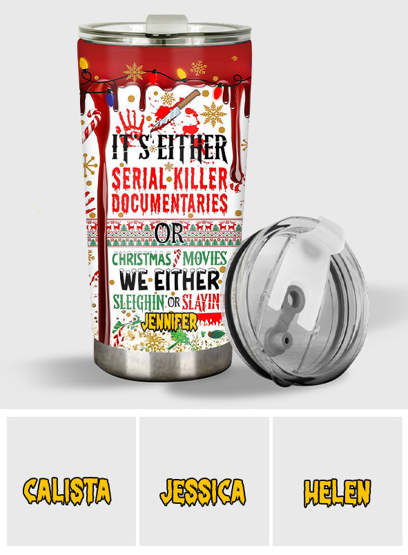 Slayin or Sleighin - Personalized Tumbler