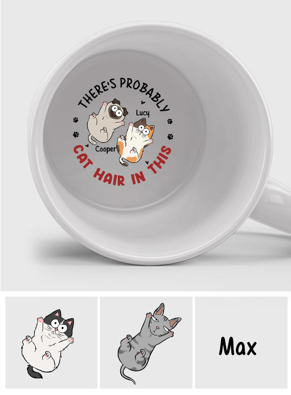 There's Probably Cat Hair In This - Personalized Cat Hidden Message Mug