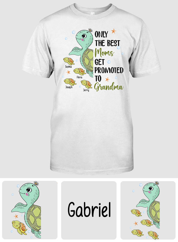 Only The Best Moms Get Promoted To Grandma - Personalized Grandma T-shirt And Hoodie