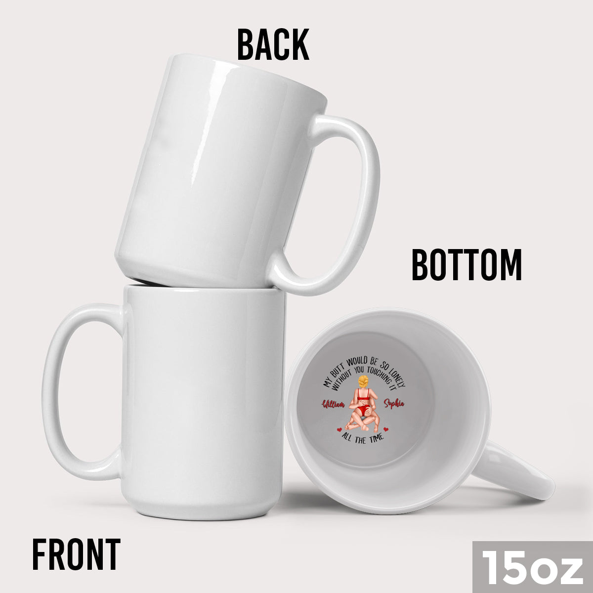 My Butt Would Be So Lonely Without You - Personalized Couple Hidden Message Mug