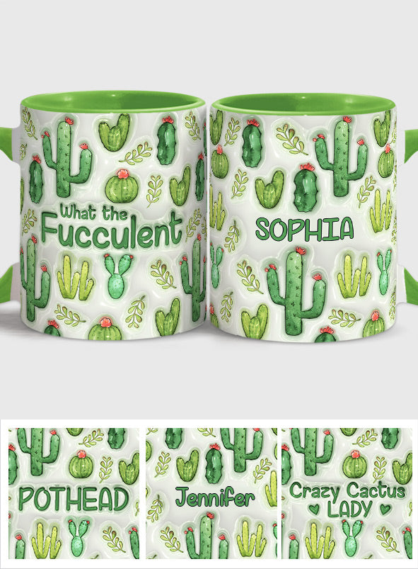 What The Fucculent Succulents Plants - Personalized Cactus Accent Mug