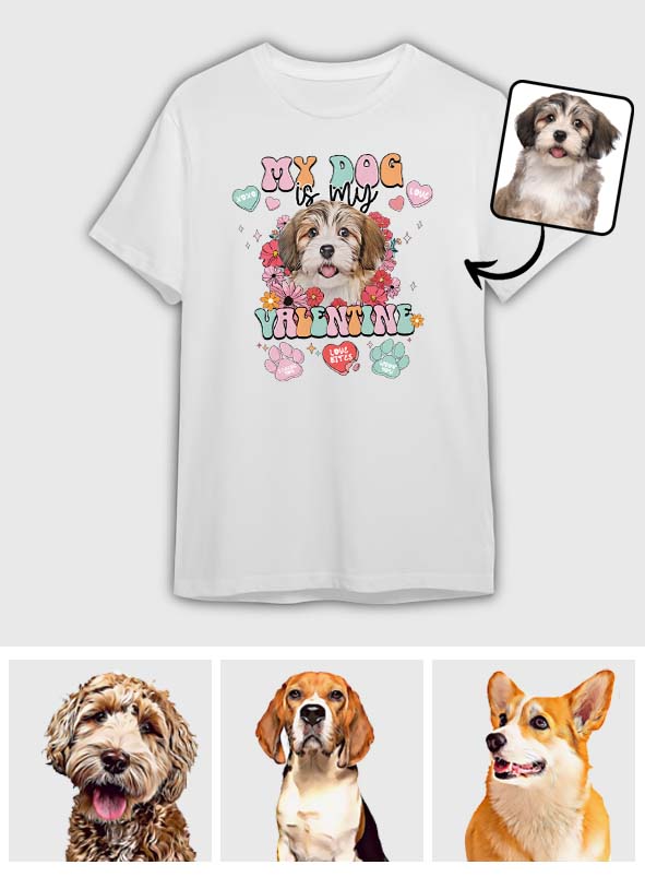 My Dog Is My Valentine - Personalized Dog T-shirt And Hoodie