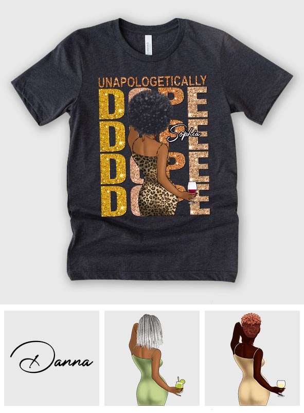 Unapologetically Dope - Personalized African American T-shirt And Hoodie