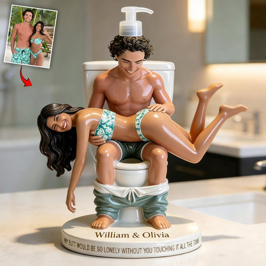 My Butt Would Be So Lonely - Personalized Spicy Couple Pump Dispenser