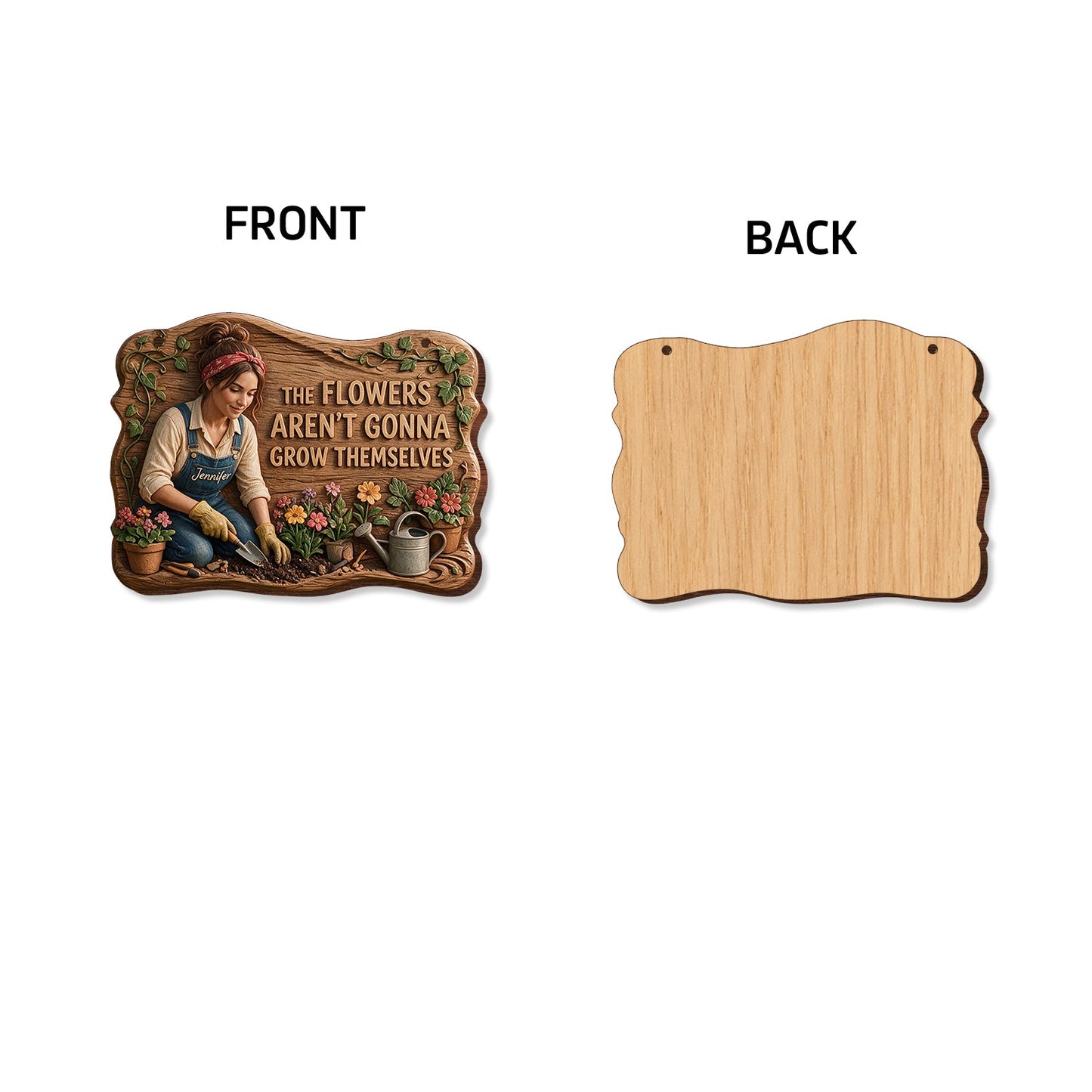 The Flowers Aren't Gonna Grow Themselves - Personalized Gardening Wood Sign With Stake
