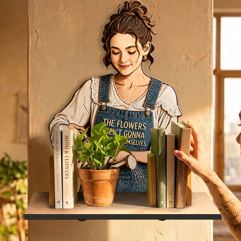 The Plants Aren’t Gonna Water Themselves - Personalized Gardening Wooden Floating Shelf