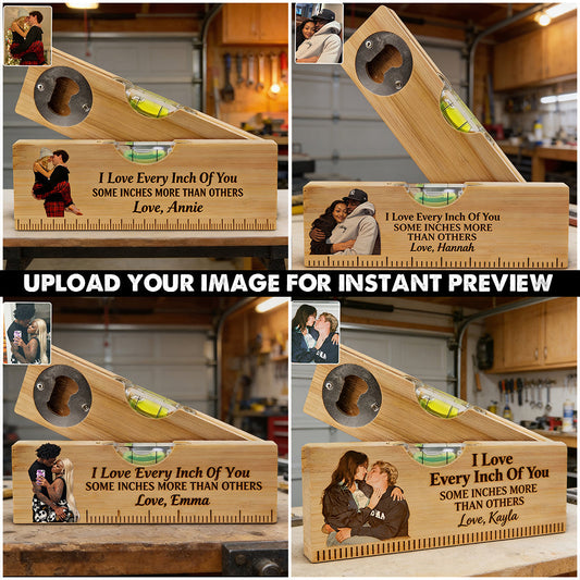 Love Every Inch Of You - Personalized Couple Spirit Level Bottle Opener