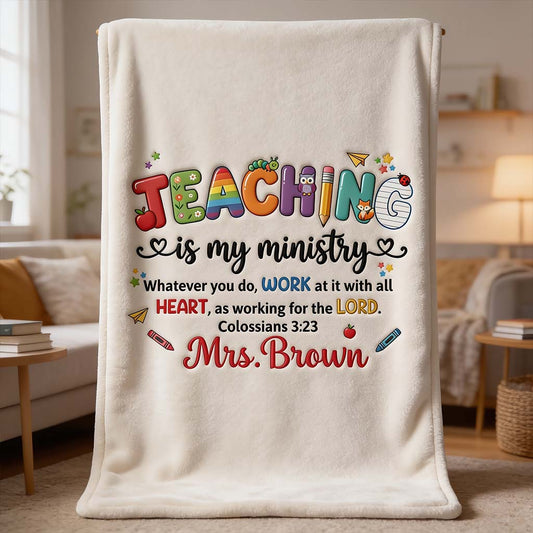 Teaching Is My Ministry - Personalized Teacher Blanket