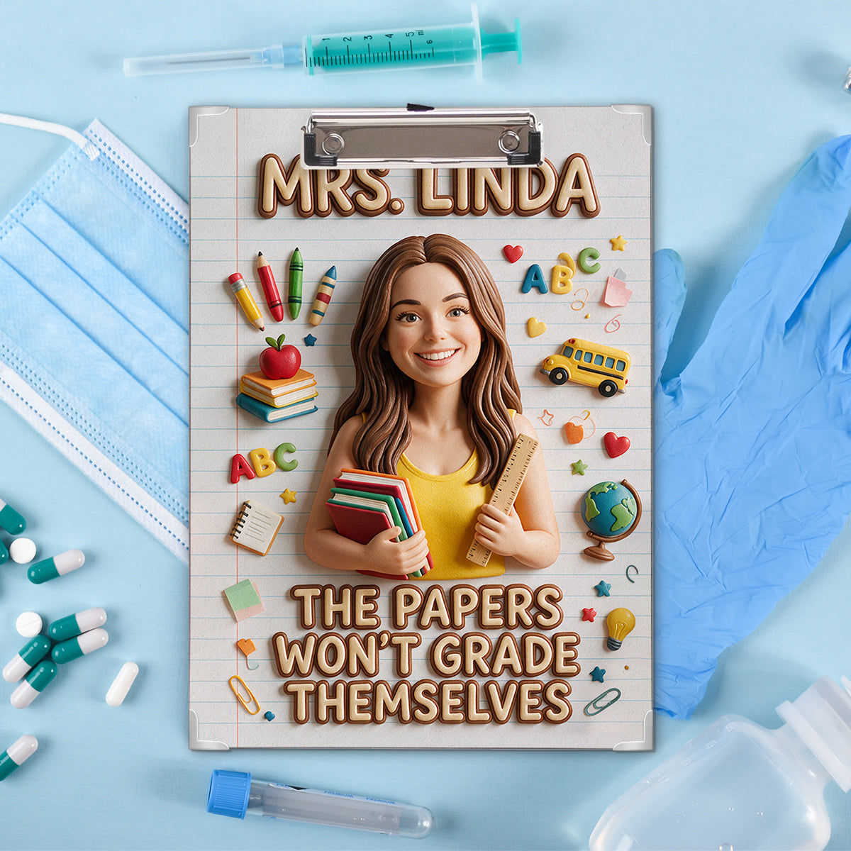 The Papers Won’t Grade Themselves - Personalized Teacher Clipboard