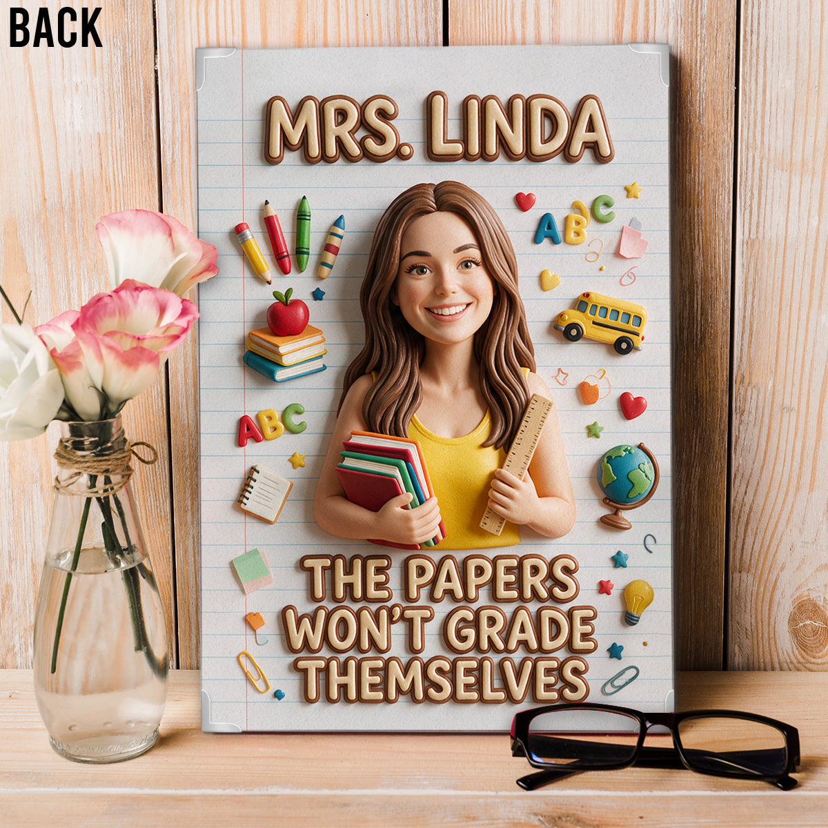 The Papers Won’t Grade Themselves - Personalized Teacher Clipboard