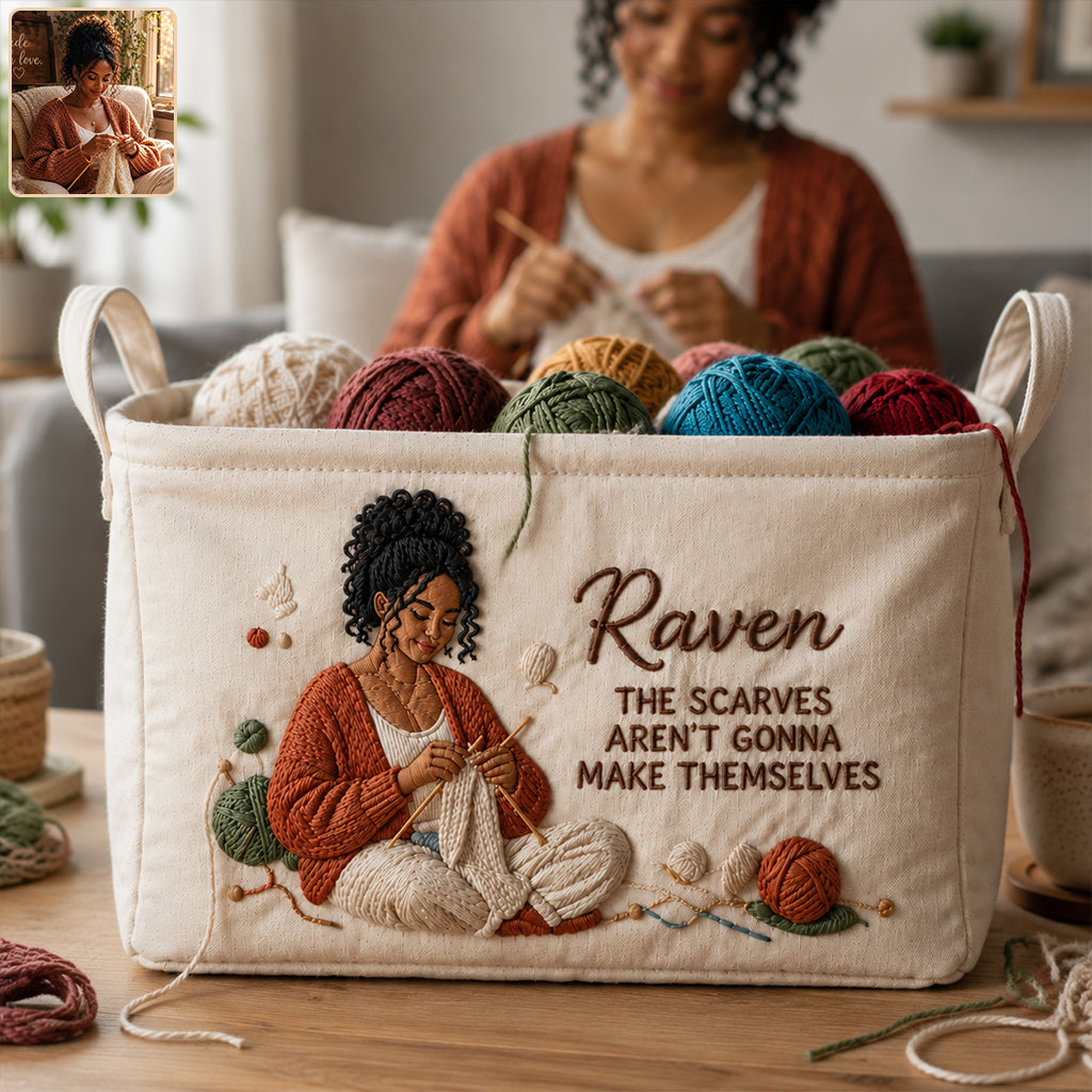 The Scarves Aren't Gonna Make Themselves - Personalized Knitting Rectangle Storage Basket
