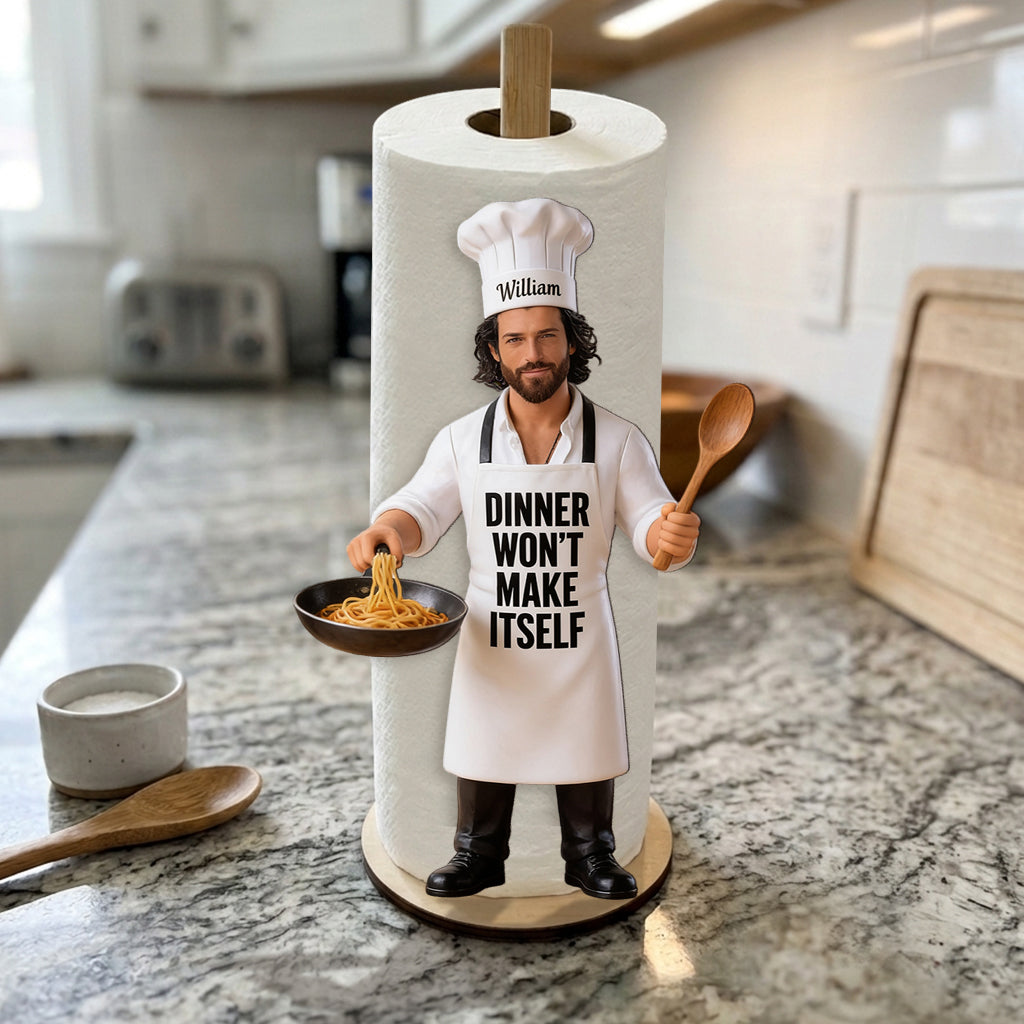 Won't Make Itself - Personalized Cooking Paper Towel Stand