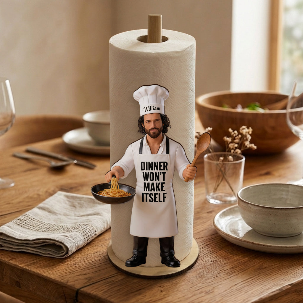 Won't Make Itself - Personalized Cooking Paper Towel Stand
