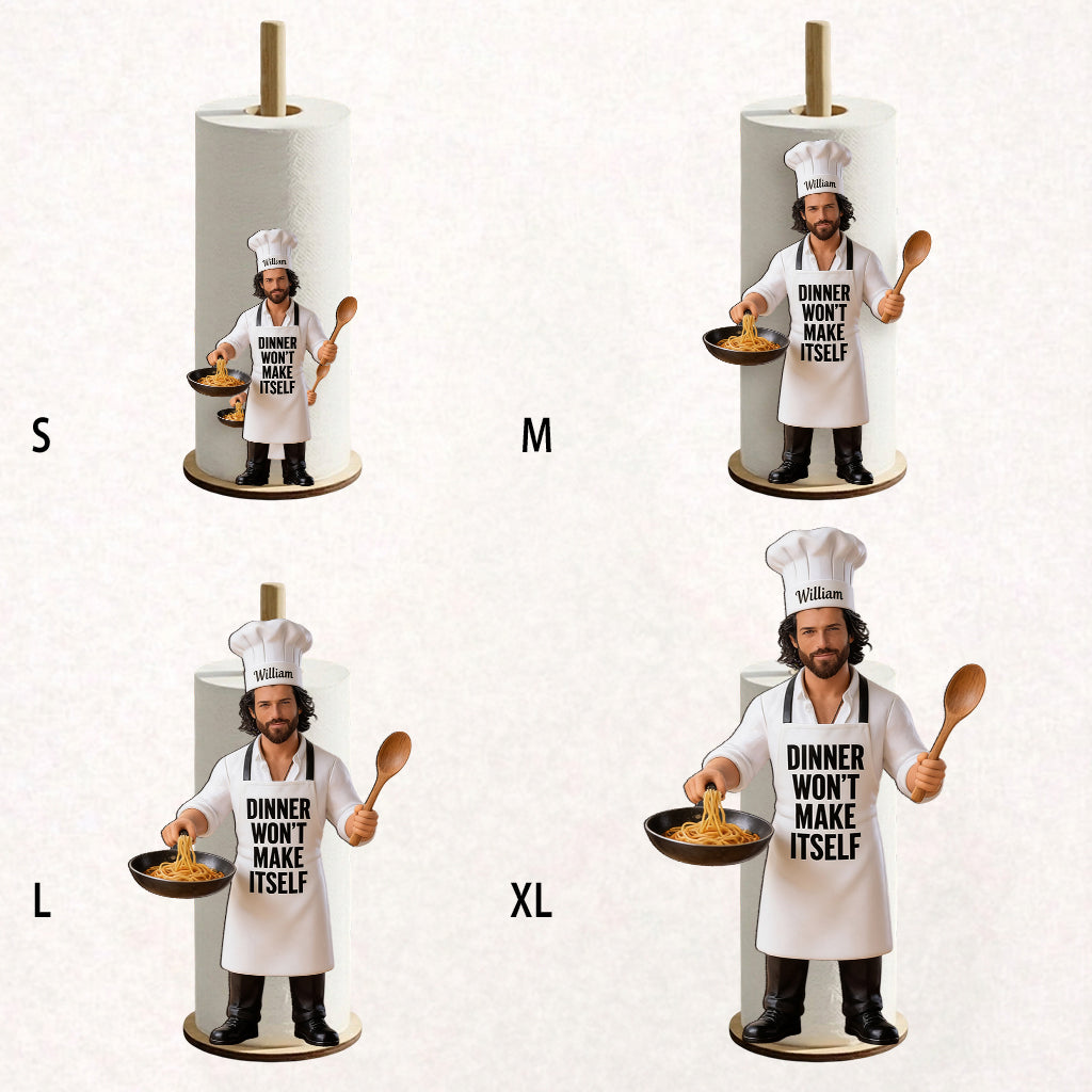 Won't Make Itself - Personalized Cooking Paper Towel Stand