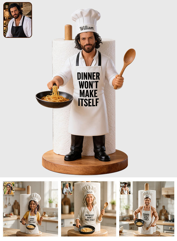 Won't Make Itself - Personalized Cooking Paper Towel Stand