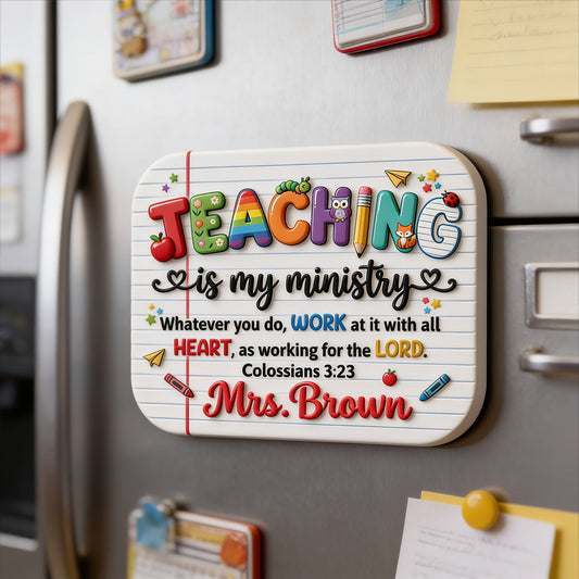 Teaching Is My Ministry - Personalized Teacher Magnet