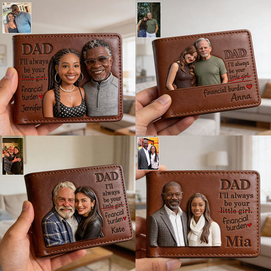 Your Financial Burden - Personalized Father Leather Wallet