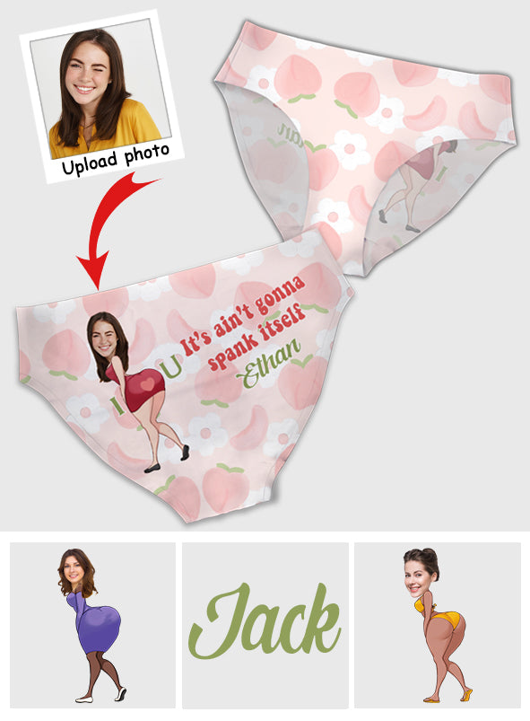 It’s Ain’t Gonna Spank Itself Custom Photo And Name - Personalized Couple Women's Briefs