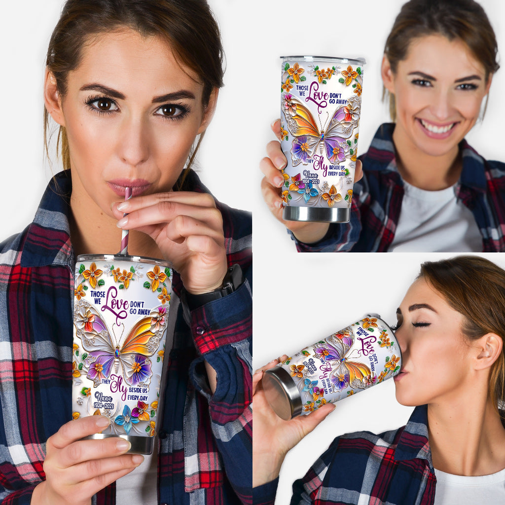 Those We Love Don't Go Away - Personalized Memorial Tumbler