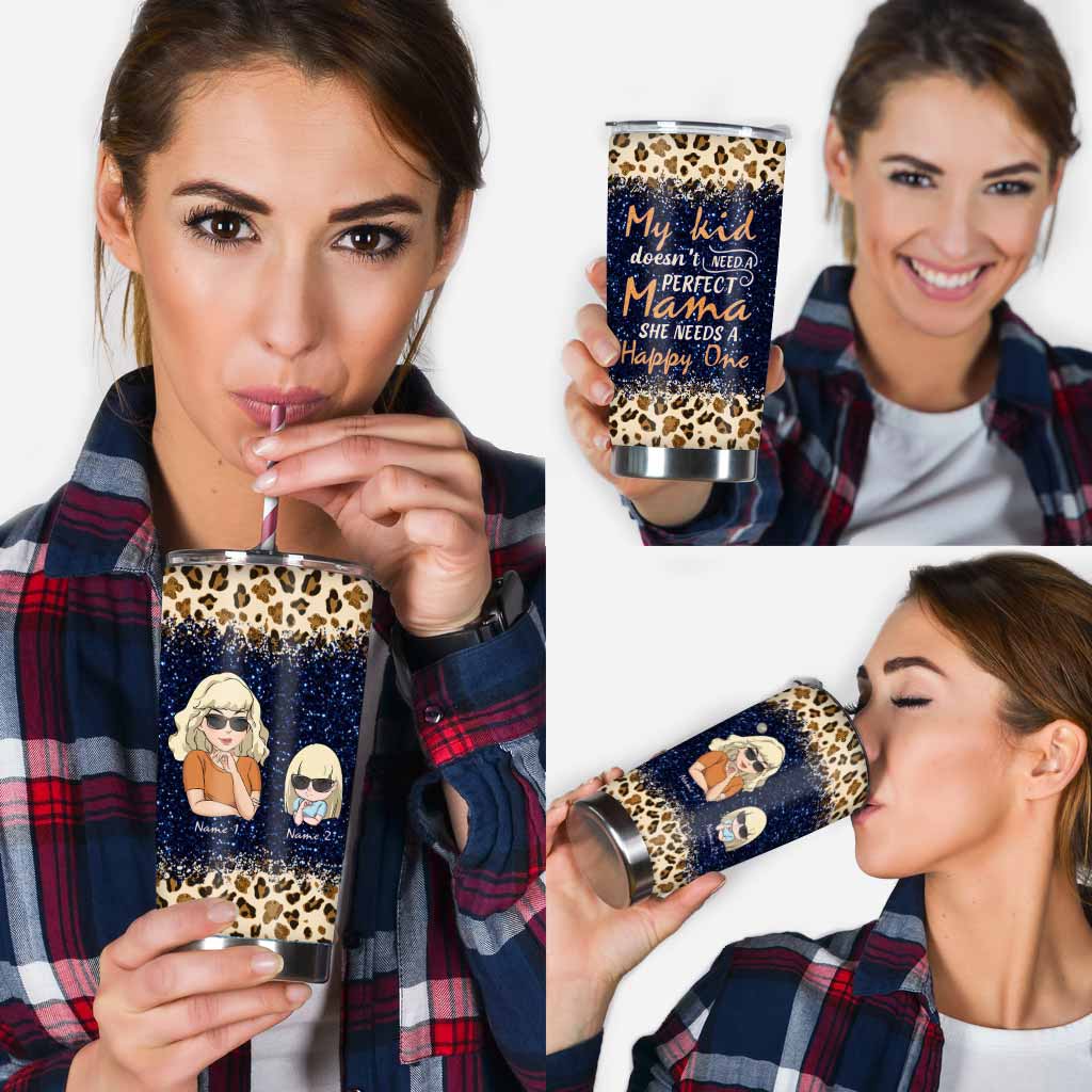 My Kid Doesn't Need A Perfect Mama - Personalized Mother's Day Mother Tumbler