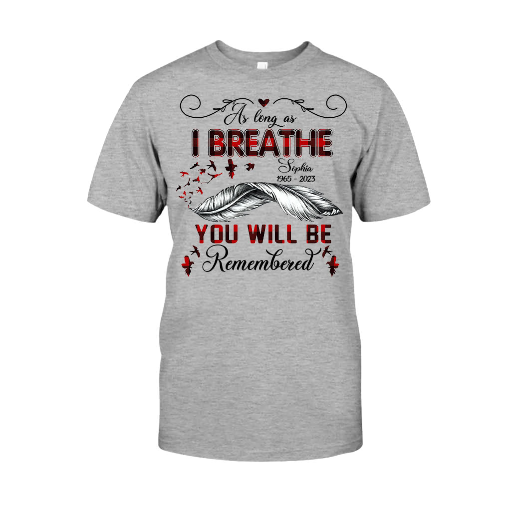 You Will Be Remembered - Personalized Memorial T-shirt & Hoodie