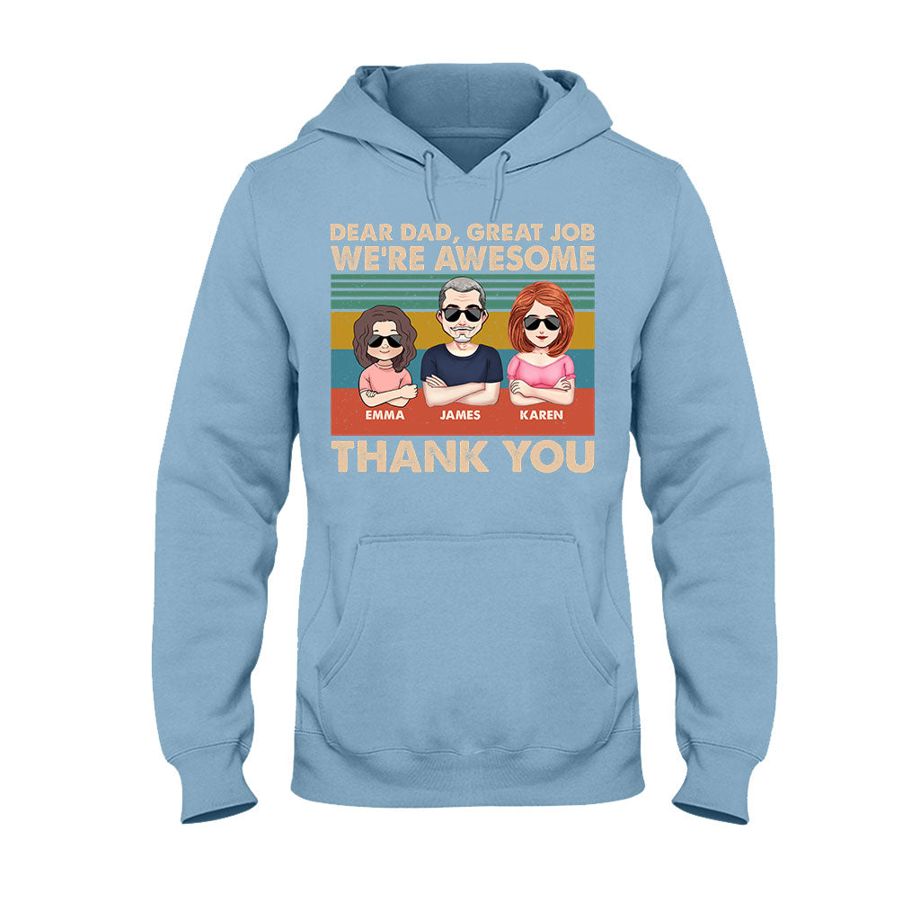 Dear Dad Great Job We're Awesome Thank You - Gift for dad, dad, grandpa - Personalized T-shirt And Hoodie