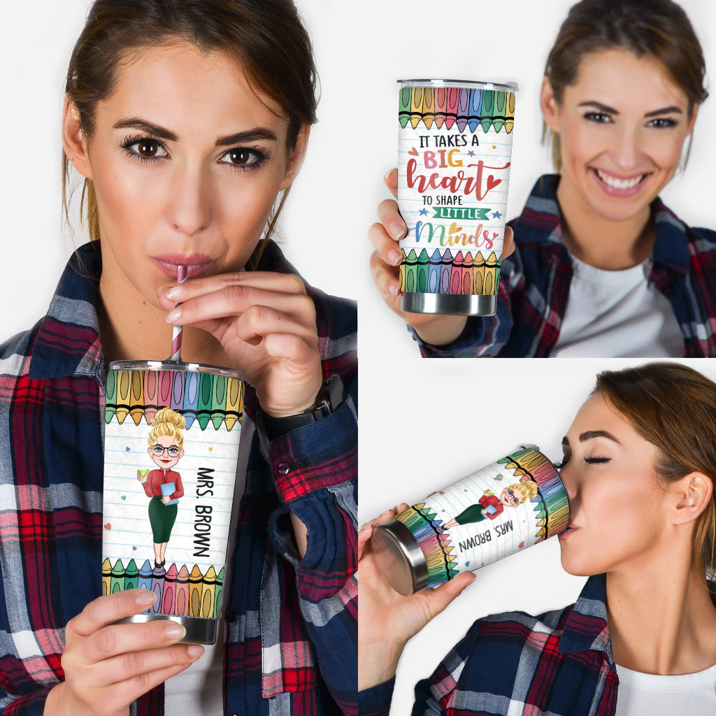 It's Take A Big Heart To Shape Little Minds - Personalized Teacher Tumbler