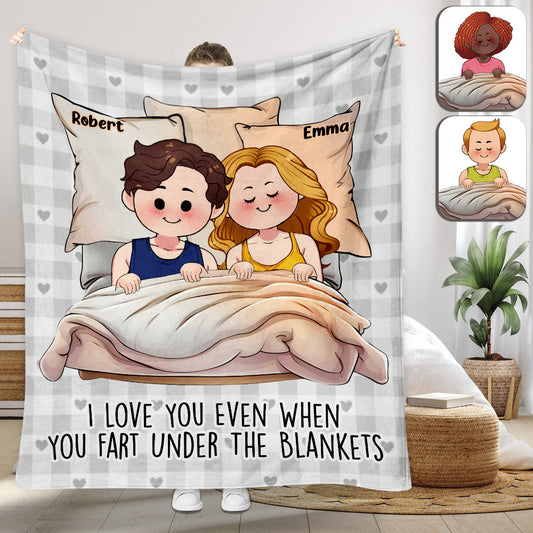 I Love You Even When You Fart Under The Blankets - Personalized Couple Blanket