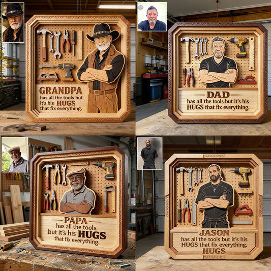 Dad/ Grandpa.. Has All The Tools, But It's His Hugs That Fix Everything - Personalized Father Custom Shaped Wood Plaque