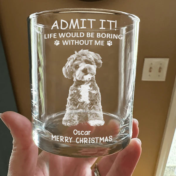 Personalized Beer Glass for Pet Lover Dad – Funny Father's Day Gift from the Dog – Admit Life Would Be Boring Without Me