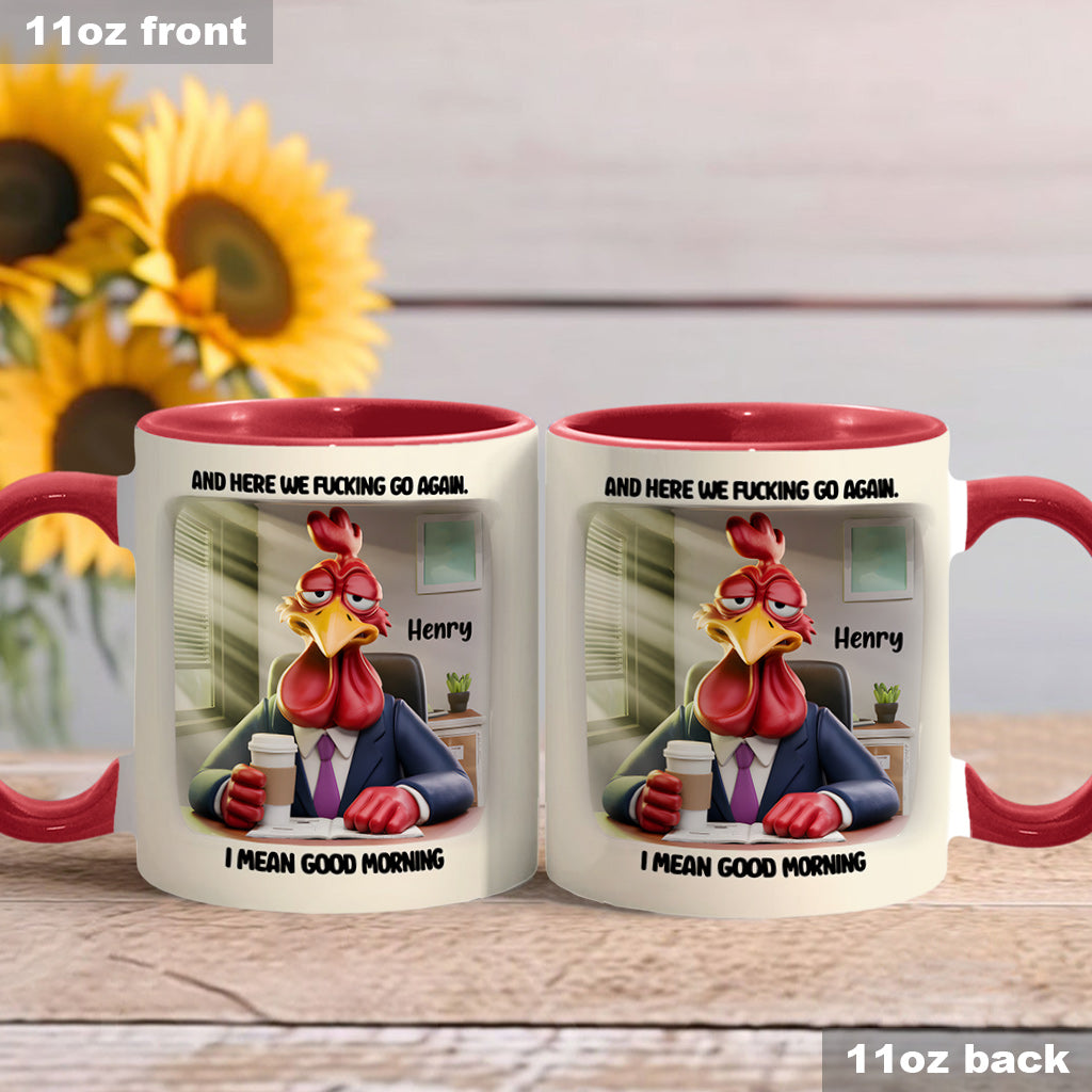 And Here We Fucking Go Again - Personalized Colleague Accent Mug