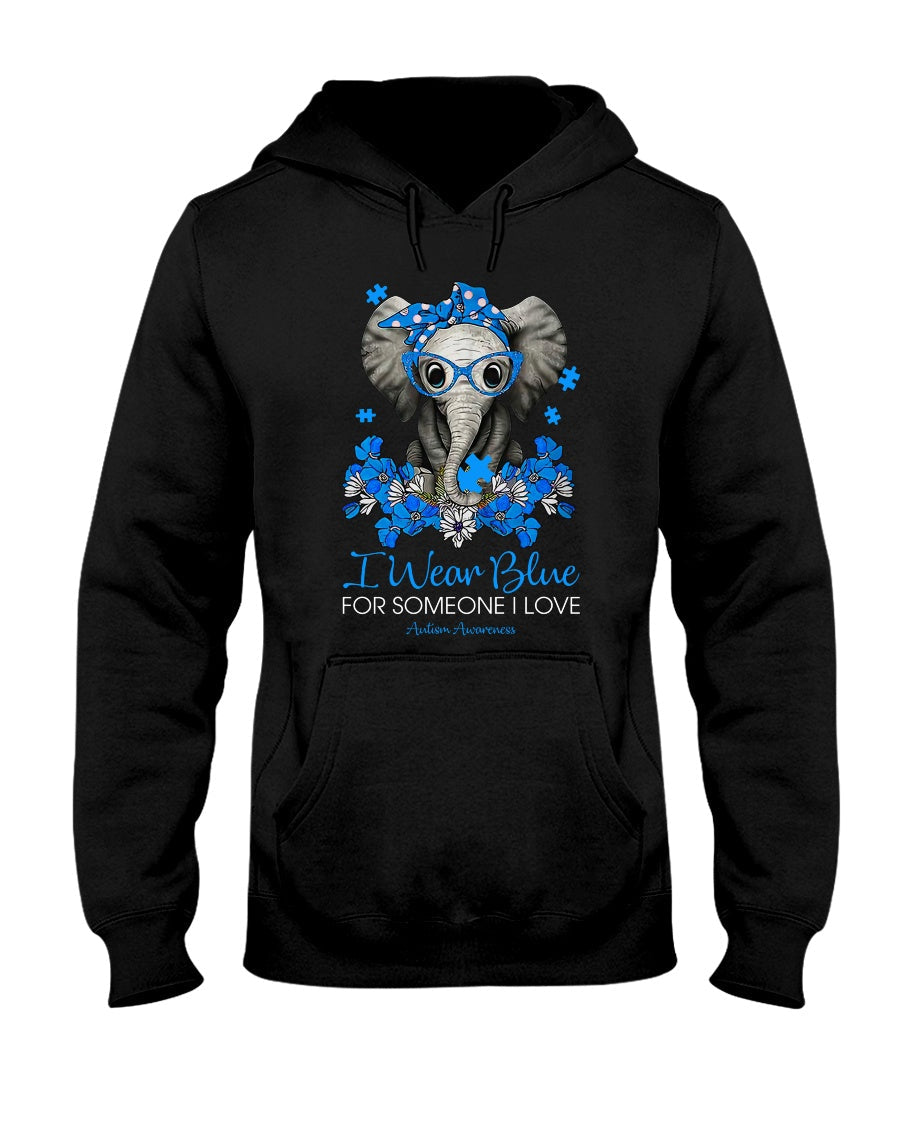 I Wear Blue For Someone I Love - Autism Awareness T-shirt and Hoodie 0520