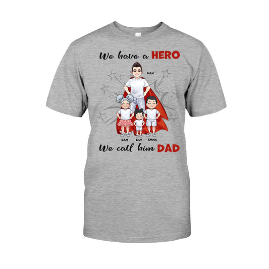 We Have A Hero - Gift for dad, grandpa, brother, uncle - Personalized T-shirt And Hoodie