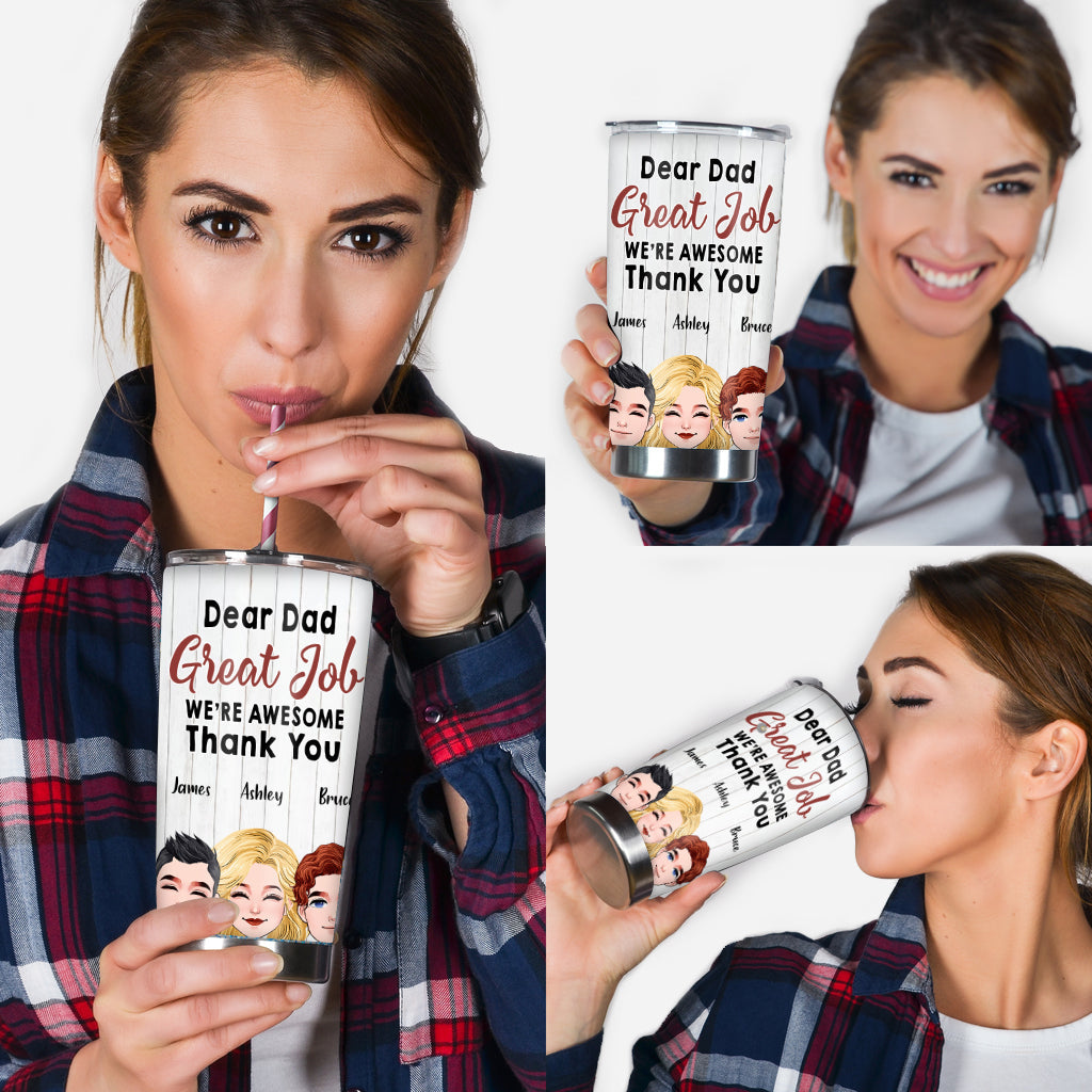 Dear Dad Great Job - Personalized Father Tumbler