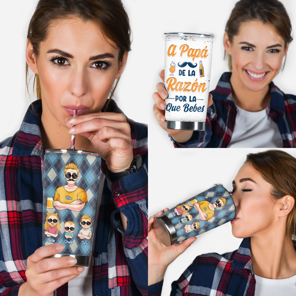 A Papá De La Razón Por La Que Bebes - Personalized Father Tumbler