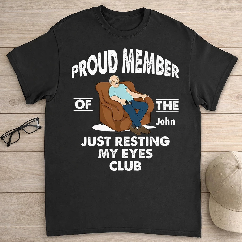 Proud Member of the Just Resting My Eyes Club Classic Tee, Personalized Funny Sleepy Humor, Unique Gift