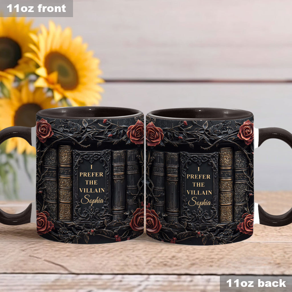 I Prefer The Villain 
- Personalized Accent Mug