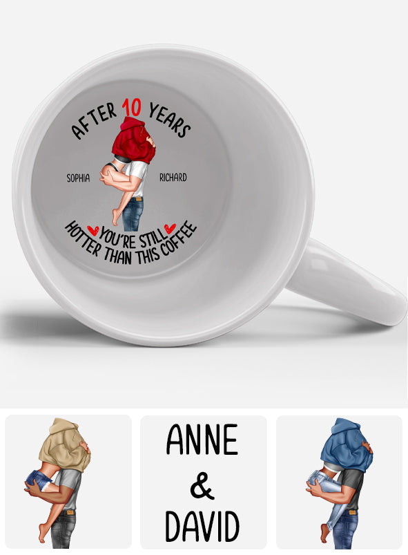 You Are Still Hotter Than This Coffee - Personalized Couple Hidden Message Mug