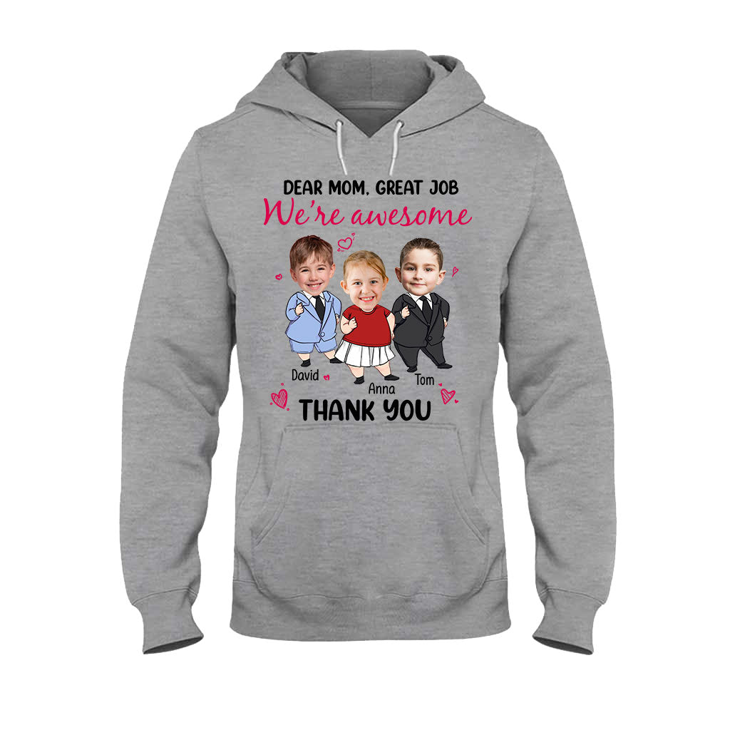 Dear Mom Great Job We Are Awesome - Personalized Mother T-shirt And Hoodie